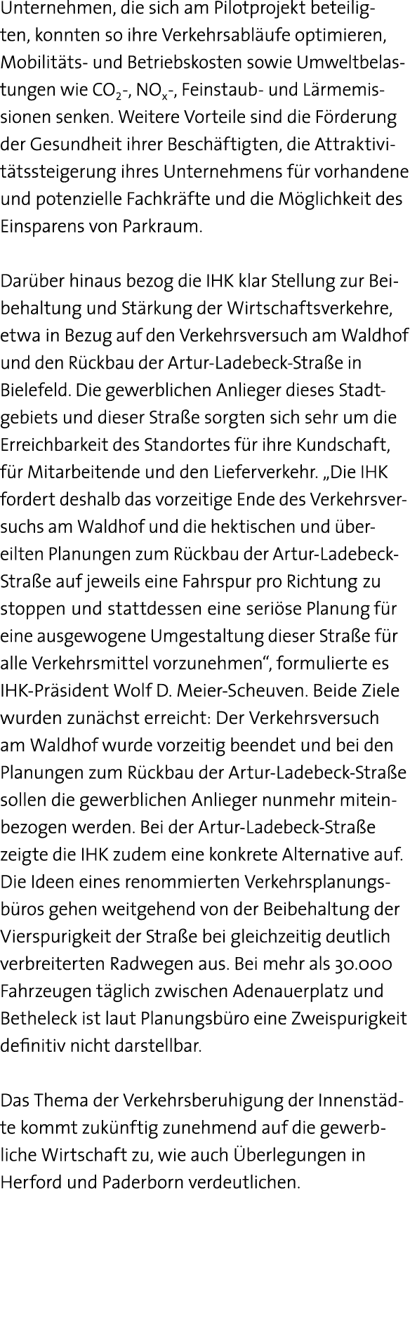 Unternehmen, die sich am Pilotprojekt beteiligten, konnten so ihre Verkehrsabläufe optimieren, Mobilitäts- und Betrie   