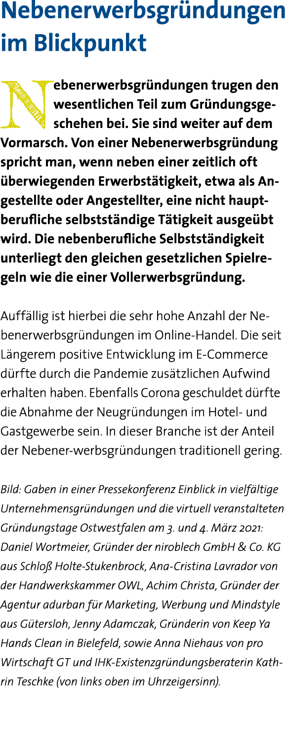 Nebenerwerbsgründungen im Blickpunkt Nebenerwerbsgründungen trugen den wesentlichen Teil zum Gründungsge-schehen bei    