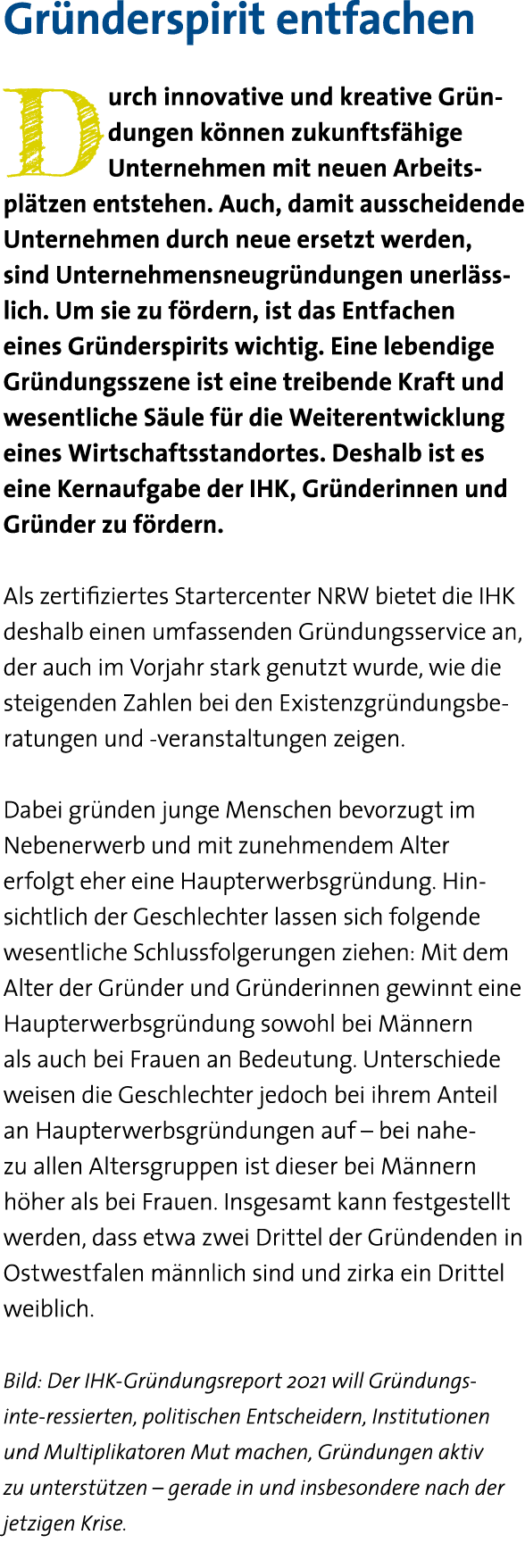 Gründerspirit entfachen Durch innovative und kreative Gründungen können zukunftsfähige Unternehmen mit neuen Arbeitsp   