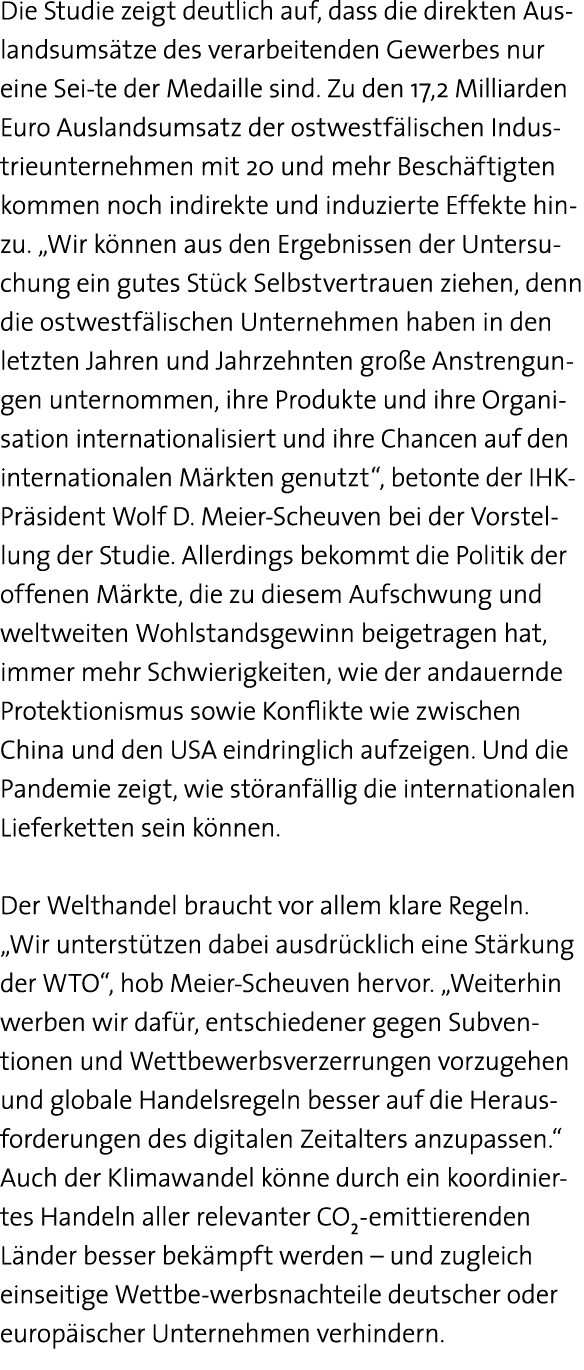 Die Studie zeigt deutlich auf, dass die direkten Auslandsumsätze des verarbeitenden Gewerbes nur eine Sei-te der Meda   