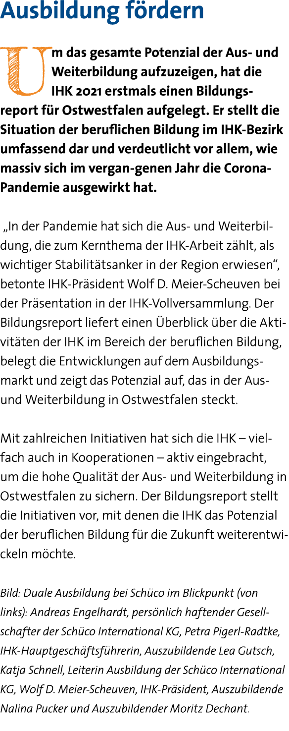 Ausbildung fördern Um das gesamte Potenzial der Aus- und Weiterbildung aufzuzeigen, hat die IHK 2021 erstmals einen B   