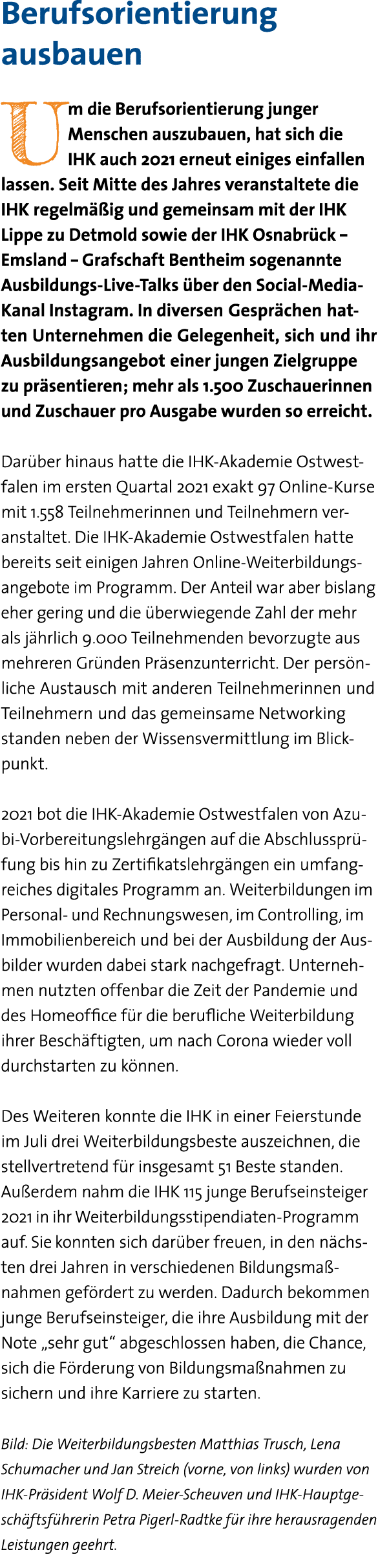Berufsorientierung ausbauen Um die Berufsorientierung junger Menschen auszubauen, hat sich die IHK auch 2021 erneut e   
