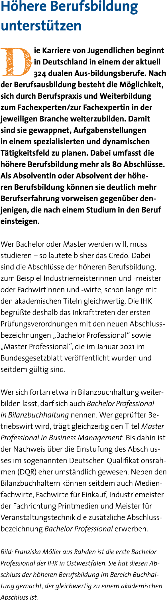 Höhere Berufsbildung unterstützen Die Karriere von Jugendlichen beginnt in Deutschland in einem der aktuell 324 duale   