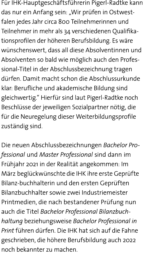 Für IHK-Hauptgeschäftsführerin Pigerl-Radtke kann das nur ein Anfang sein:  Wir prüfen in Ostwestfalen jedes Jahr cir   