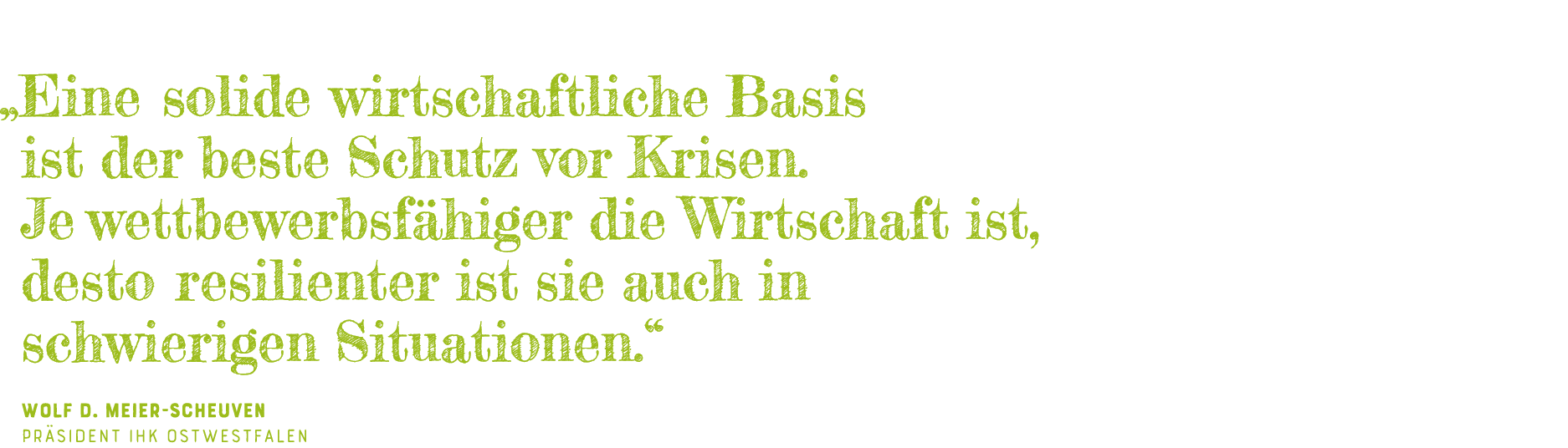    Eine solide wirtschaftliche Basis ist der beste Schutz vor Krisen  Je wettbewerbsfähiger die Wirtschaft ist, desto   