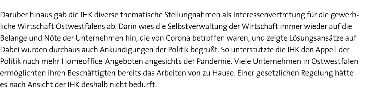  Darüber hinaus gab die IHK diverse thematische Stellungnahmen als Interessenvertretung für die gewerbliche Wirtschaf   