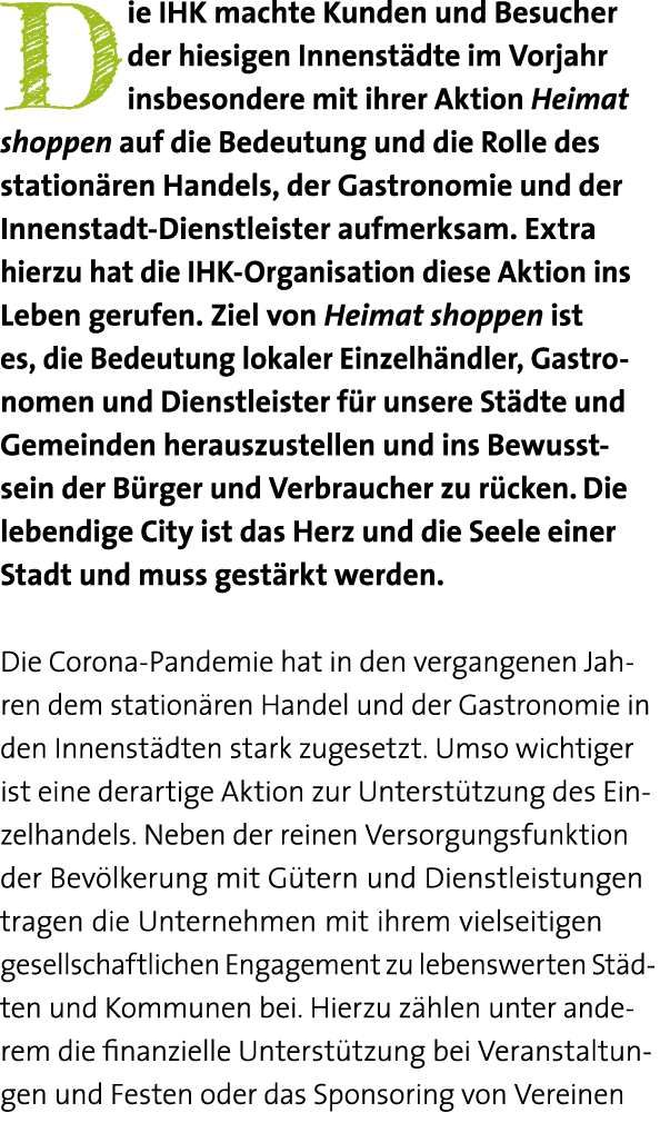 Die IHK machte Kunden und Besucher der hiesigen Innenstädte im Vorjahr insbesondere mit ihrer Aktion Heimat shoppen a   