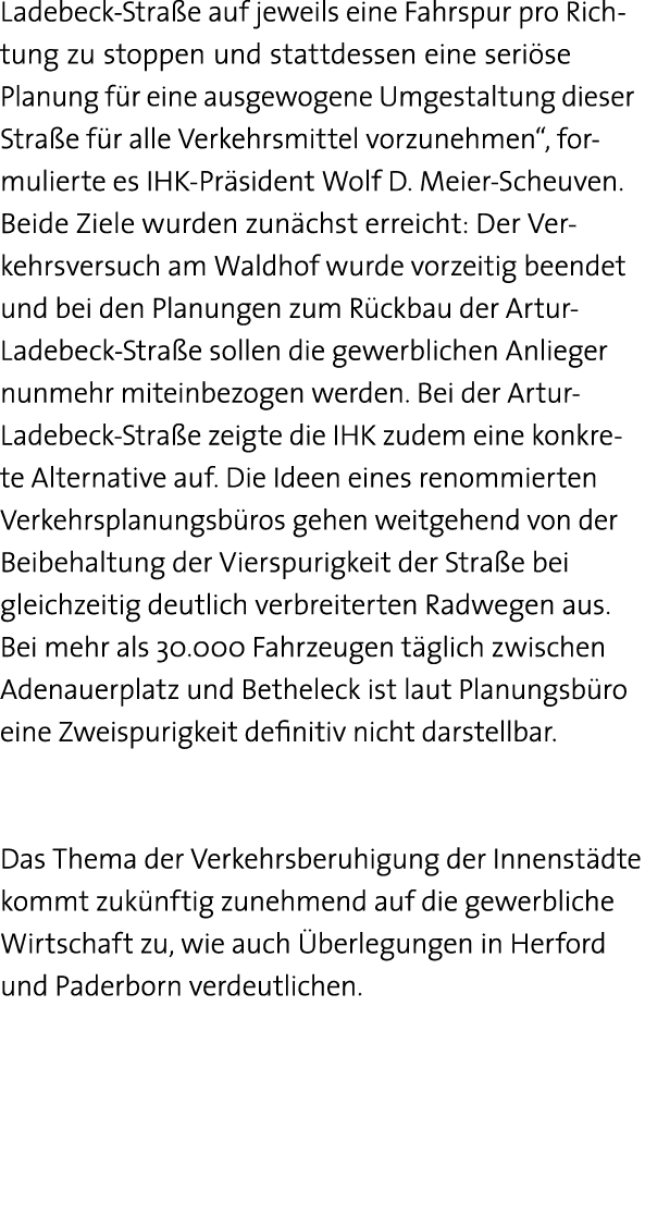 Ladebeck-Straße auf jeweils eine Fahrspur pro Rich- tung zu stoppen und stattdessen eine seriöse Planung für eine aus   