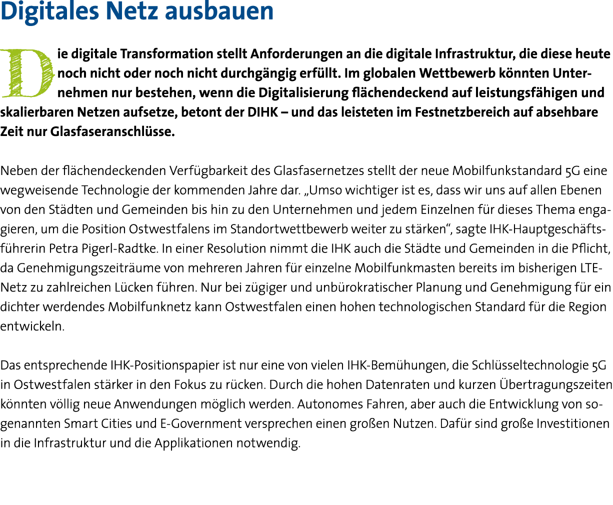 Digitales Netz ausbauen Die digitale Transformation stellt Anforderungen an die digitale Infrastruktur, die diese heu   