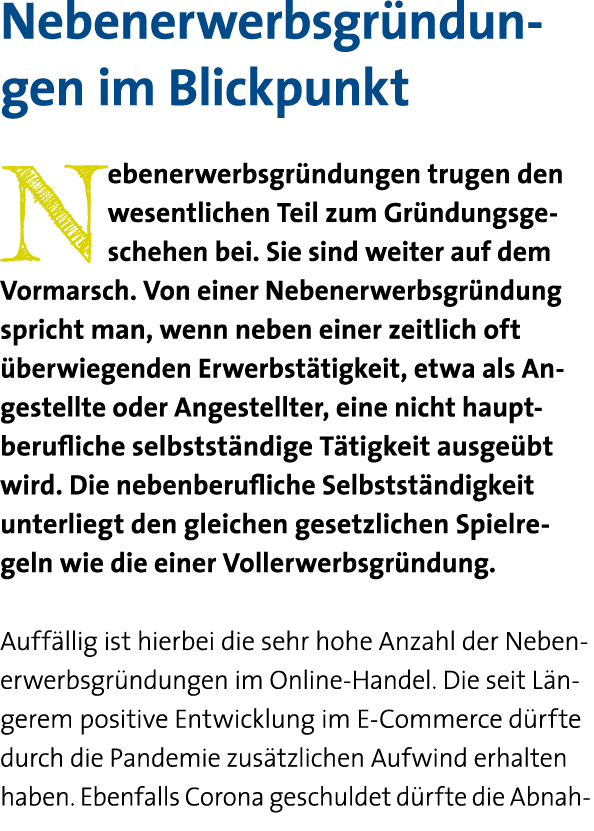 Nebenerwerbsgründungen im Blickpunkt Nebenerwerbsgründungen trugen den wesentlichen Teil zum Gründungsge-schehen bei    