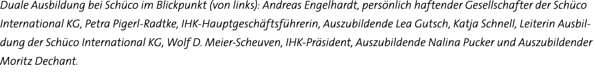 Duale Ausbildung bei Schüco im Blickpunkt (von links): Andreas Engelhardt, persönlich haftender Gesellschafter der Sc   
