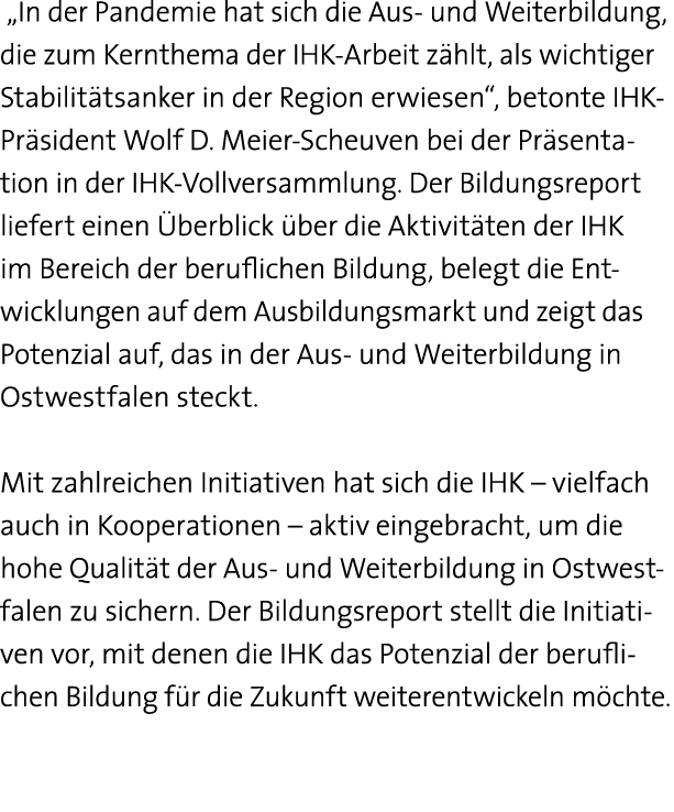   In der Pandemie hat sich die Aus- und Weiterbildung, die zum Kernthema der IHK-Arbeit zählt, als wichtiger Stabilit   