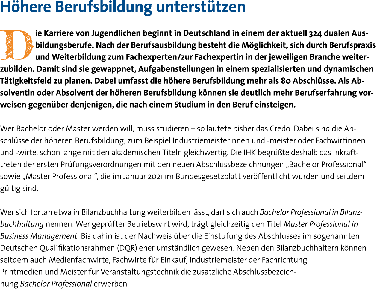 Höhere Berufsbildung unterstützen Die Karriere von Jugendlichen beginnt in Deutschland in einem der aktuell 324 duale   