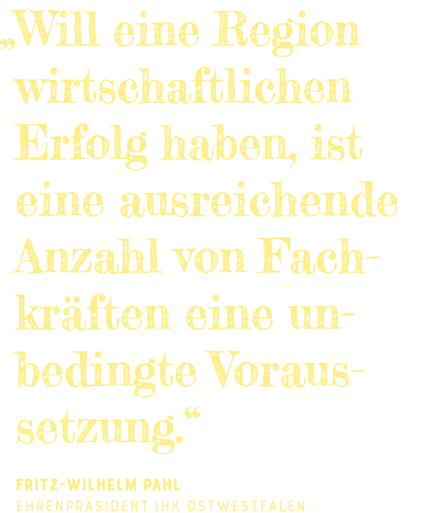   Will eine Region wirtschaftlichen Erfolg haben, ist eine ausreichende Anzahl von Fachkräften eine un- bedingte Vora   