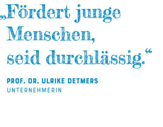   Fördert junge Menschen, seid durchlässig   Prof  Dr  Ulrike Detmers Unternehmerin 